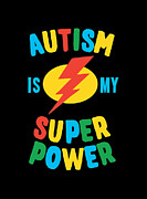Autism Is My Super Power Multi Digital Art by Flippin Sweet Gear