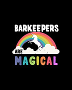 Barkeepers Are Magical Digital Art by Flippin Sweet Gear
