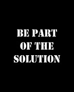 Be Part Of The Solution Digital Art by Flippin Sweet Gear