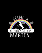 Being A Middle Sister Is Magical Digital Art by Flippin Sweet Gear