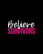 Believe Survivors Assault Awareness Digital Art by Flippin Sweet Gear