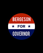 Bergeson For Governor Digital Art by Flippin Sweet Gear