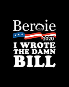 Bernie Sanders 2020 I Wrote the Damn Bill Digital Art by Flippin Sweet Gear
