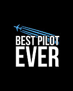 Best Pilot Ever Digital Art by Flippin Sweet Gear