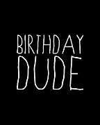 Birthday Dude Digital Art by Flippin Sweet Gear