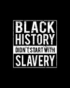 Black History Didnt Start With Slavery Juneteenth Digital Art by Flippin Sweet Gear