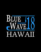 Blue Wave HAWAII Vote Democrat Digital Art by Flippin Sweet Gear