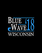 Blue Wave WISCONSIN Vote Democrat Digital Art by Flippin Sweet Gear
