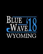 Blue Wave WYOMING Vote Democrat Digital Art by Flippin Sweet Gear