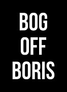 Bog Off Boris Johnson Impeach Digital Art by Flippin Sweet Gear