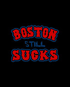 Boston Still Sucks Digital Art by Flippin Sweet Gear