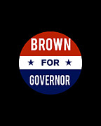 Brown For Governor Digital Art by Flippin Sweet Gear