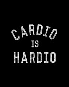 Cardio is Hardio Digital Art by Flippin Sweet Gear