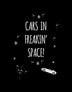 Cars In Freakin Space Digital Art by Flippin Sweet Gear