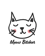 Cat Meow Bitches Digital Art by Flippin Sweet Gear