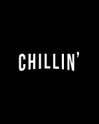 Chillin Digital Art by Flippin Sweet Gear