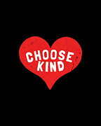 Choose Kind Digital Art by Flippin Sweet Gear
