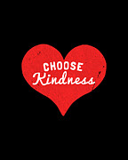 Choose Kindness Digital Art by Flippin Sweet Gear