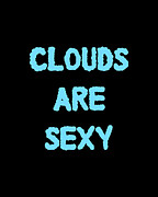 Clouds Are Sexy Digital Art by Flippin Sweet Gear