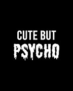 Cute But Psycho Crazy Lady Digital Art by Flippin Sweet Gear