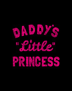 Daddys Little Princess Digital Art by Flippin Sweet Gear