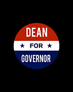 Dean For Governor Digital Art by Flippin Sweet Gear