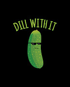 Dill With It Funny Pickle Digital Art by Flippin Sweet Gear