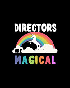 Directors Are Magical Digital Art by Flippin Sweet Gear