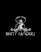 Dirty Sanchez Digital Art by Flippin Sweet Gear