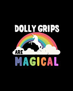 Dolly Grips Are Magical Digital Art by Flippin Sweet Gear