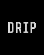 Drip Digital Art by Flippin Sweet Gear