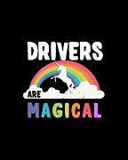 Drivers Are Magical Digital Art by Flippin Sweet Gear