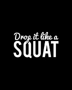 Drop It Like A Squat Funny Fitness Workout Digital Art by Flippin Sweet Gear