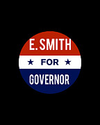 E Smith For Governor Digital Art by Flippin Sweet Gear