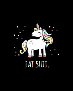 Eat Shit Unicorn Digital Art by Flippin Sweet Gear