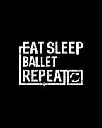 Eat Sleep Ballet Digital Art by Flippin Sweet Gear