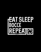 Eat Sleep Bocce Digital Art by Flippin Sweet Gear