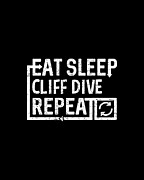 Eat Sleep Cliff Dive Digital Art by Flippin Sweet Gear