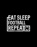 Eat Sleep Football Digital Art by Flippin Sweet Gear