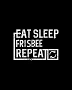 Eat Sleep Frisbee Digital Art by Flippin Sweet Gear
