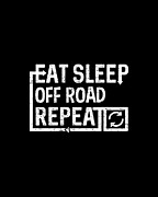 Eat Sleep Off Road Digital Art by Flippin Sweet Gear