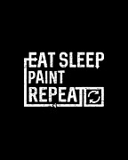 Eat Sleep Paint Digital Art by Flippin Sweet Gear