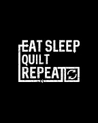 Eat Sleep Quilt Digital Art by Flippin Sweet Gear