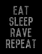 Eat Sleep Rave Repeat Digital Art by Flippin Sweet Gear