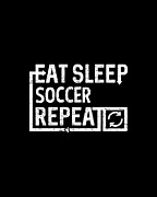 Eat Sleep Soccer Digital Art by Flippin Sweet Gear