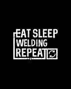 Eat Sleep Welding Digital Art by Flippin Sweet Gear