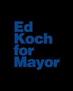 Ed Koch For Mayor Digital Art by Flippin Sweet Gear