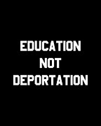 Education Not Deportation Digital Art by Flippin Sweet Gear