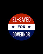 El Sayed For Governor Digital Art by Flippin Sweet Gear