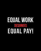 Equal Work Deserves Equal Pay Digital Art by Flippin Sweet Gear